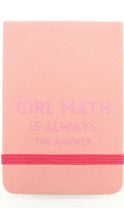 Load image into Gallery viewer, Pink notebook with text 'Girl Math is Always the Answer' on a white background