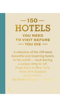 Load image into Gallery viewer, A book cover titled '150 HOTELS YOU NEED TO VISIT BEFORE YOU DIE' by Debbie Pappyn, featuring a cream background with gold text and a teal vertical band on the left side.