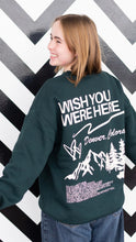 Load image into Gallery viewer, Wish You Were Here Crewneck