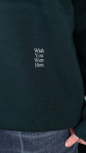 Load image into Gallery viewer, Wish You Were Here Crewneck