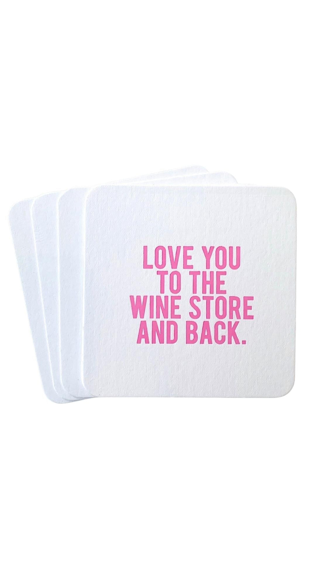 Love you to the Wine Store Coasters