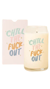 Chill the F Out Candle Can Glass