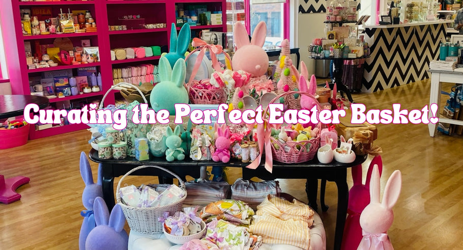 Curating the Perfect Easter Basket