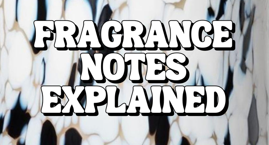 Ever Wonder What a Fragrance Note Is?