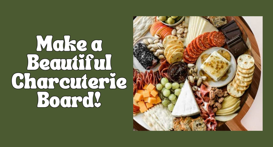 How to Make a Beautiful Charcuterie Board