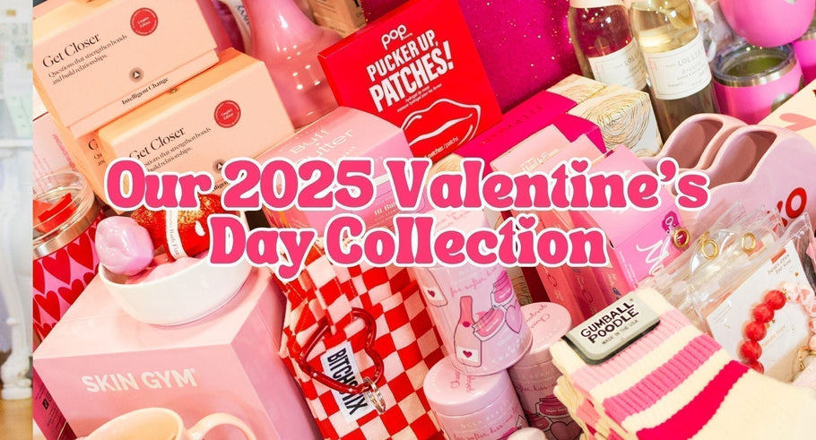 Our 2025 Valentine's Day Collection