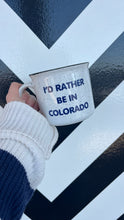 Load image into Gallery viewer, Rather Be In Colorado Mug
