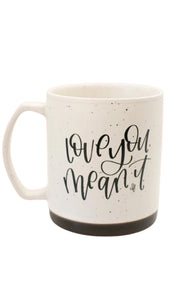 Love You Mean It Mug