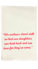 Load image into Gallery viewer, Mother&#39;s Quote Tea Towel
