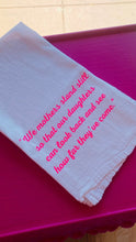 Load image into Gallery viewer, Mother&#39;s Quote Tea Towel
