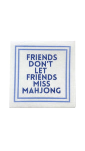Friends Don't Miss Mahj Napkins