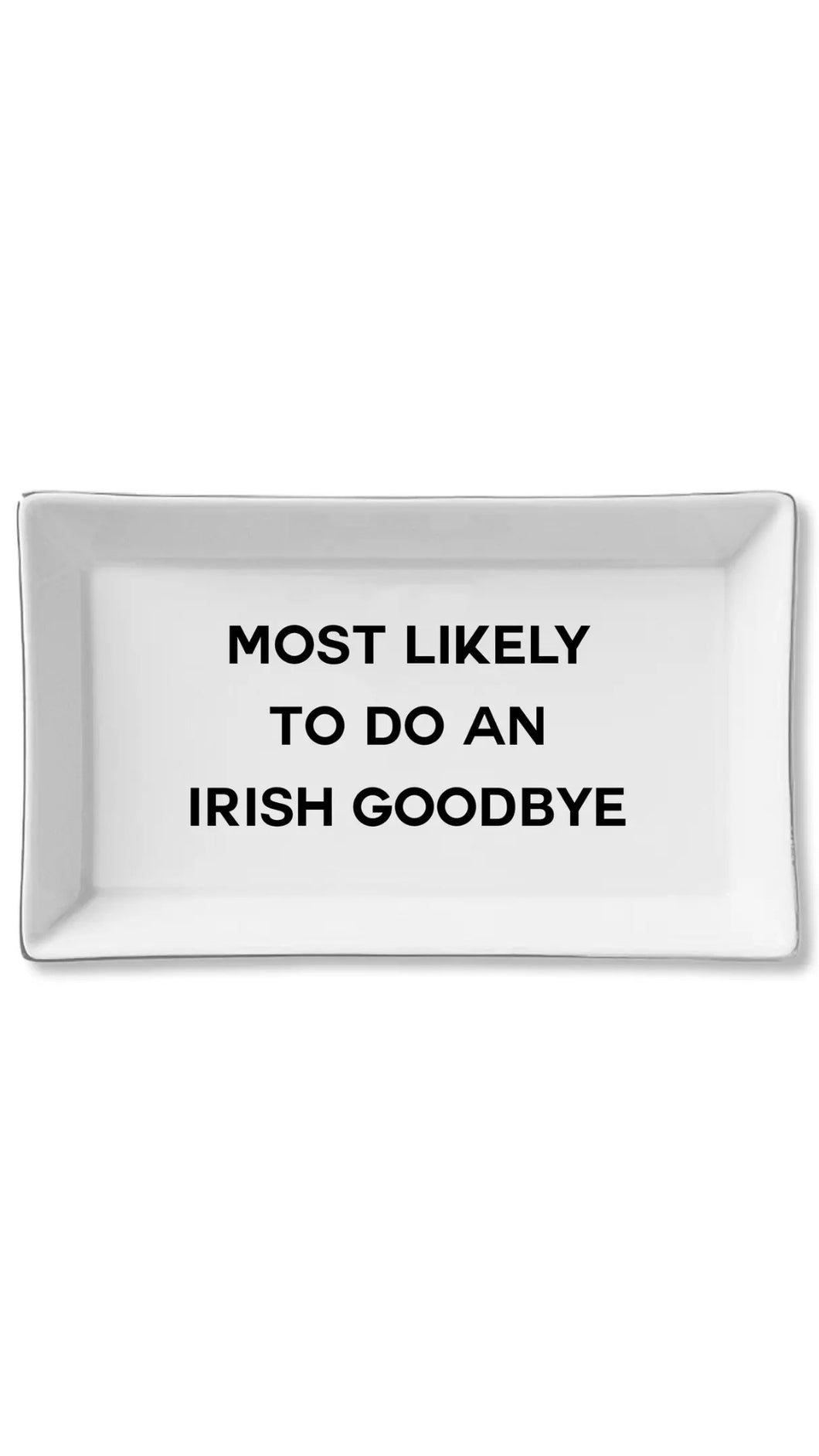 Irish Goodbye Tray