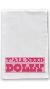 Y'all Need Dolly Tea Towel