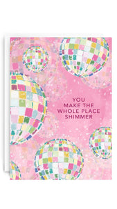 Gracefully Made Card - You Make the Whole Place Shimmer