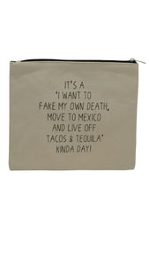 "Fake my Own Death Kind of Day" Pouch