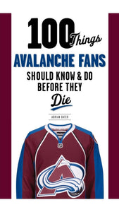 100 Things Avalanche Fans