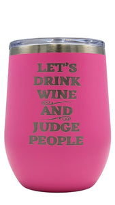 Drink Wine and Judge Tumbler