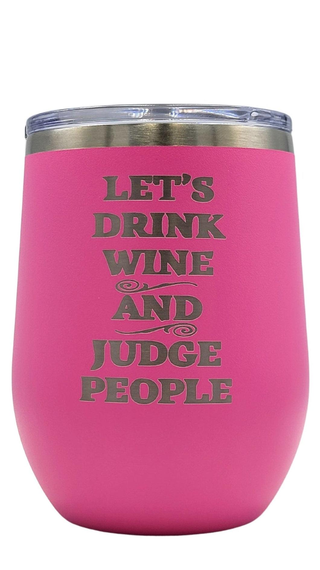 Drink Wine and Judge Tumbler