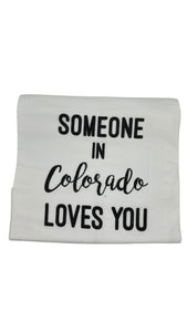 Someone in CO Loves You Towel
