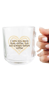 Love You More Than Coffee Mug